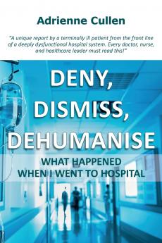 Deny dismiss dehumanise