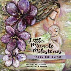 Little Miracle Milestones the Guided Journal