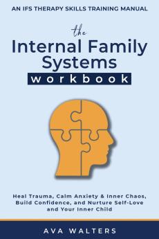 The Internal Family Systems Workbook