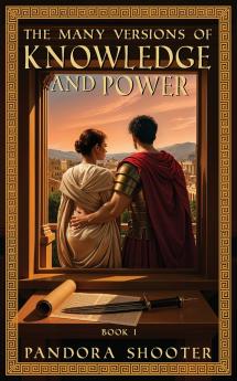 The Many Versions of Knowledge and Power Book I