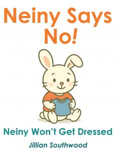 Neiny Says No! Neiny Won't get Dressed