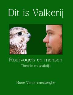 Dit is Valkerij Roofvogels en mensen Theorie en praktijk