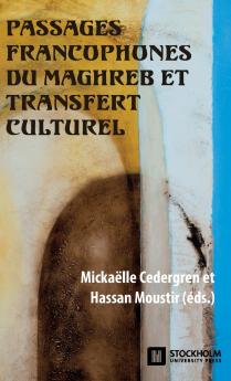 Passages francophones du Maghreb et transfert culturel