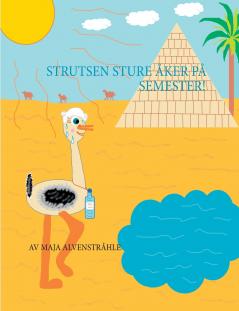 Strutsen Sture åker på Semester!
