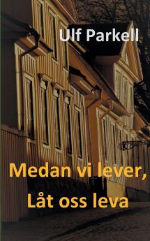 Medan vi lever låt oss leva