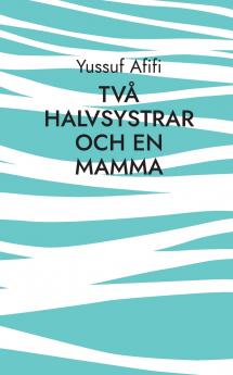 Två halvsystrar och en mamma