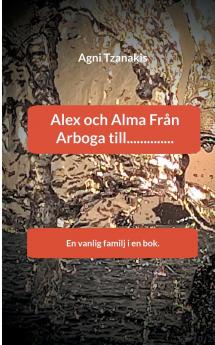 Alex och Alma Från Arboga till..............