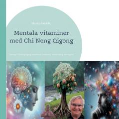 Mentala vitaminer med Chi Neng Qigong