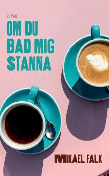 Om du bad mig stanna