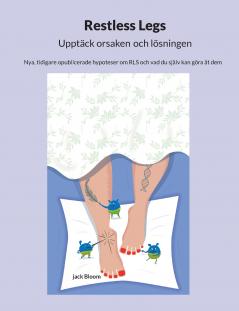 Restless Legs Upptäck orsaken och lösningen