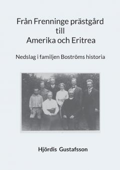Från Frenninge prästgård till Amerika och Eritrea