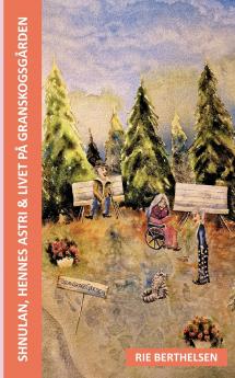 Shnulan hennes Astri & livet på Granskogsgården