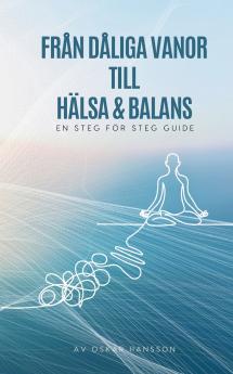 Från dåliga vanor till hälsa och balans