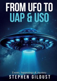 From UFO to UAP & USO