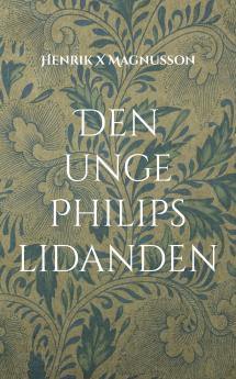 Den unge Philips lidanden