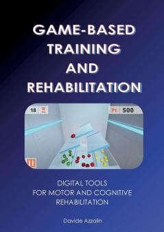 GAME-BASED  TRAINING AND REHABILITATION