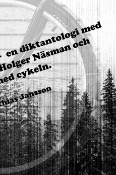 Di ångermanländska - en diktantologi med Skogs-Bo Olsson Holger Näsman och Jonte med cykeln.