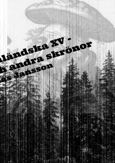 Di ångermanländska XV - Hjärnsvamp och andra skrönor