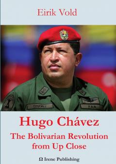 Hugo Chávez The Bolivarian Revolution from Up Close