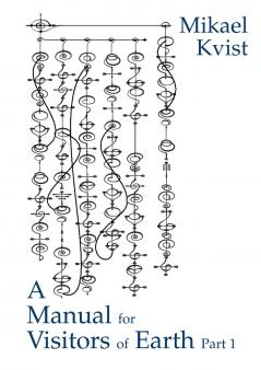 A Manual for Visitors of Earth Part 1