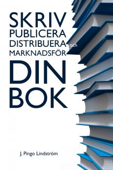 Skriv publicera distribuera och marknadsför din bok.