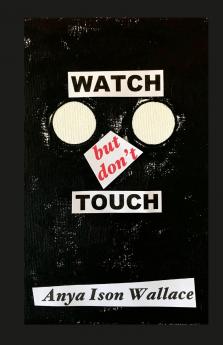 WATCH but don't TOUCH