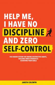 Help Me I Have No Discipline and Zero Self-Control