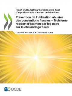 Prévention de l'utilisation abusive des conventions fiscales - Troisième rapport d'examen par les pairs sur le chalandage fiscal