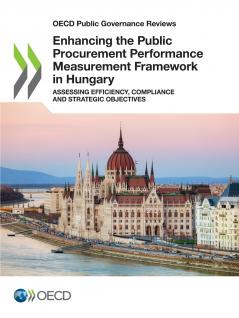 Enhancing the Public Procurement Performance Measurement Framework in Hungary