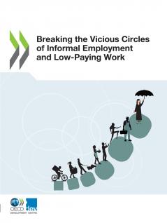 Breaking the Vicious Circles of Informal Employment and Low-Paying Work