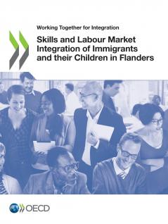 Skills and Labour Market Integration of Immigrants and their Children in Flanders