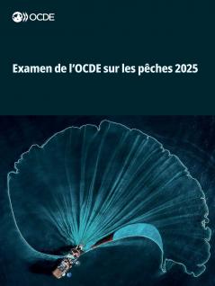 Examen de l'OCDE sur les pêches 2025