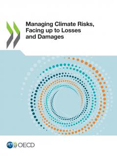 Managing Climate Risks Facing up to Losses and Damages