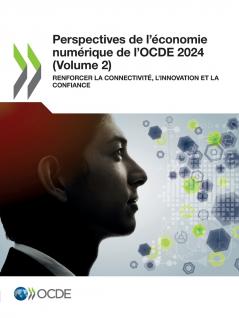 Perspectives de l'économie numérique de l'OCDE 2024 (Volume 2)