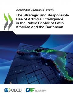 The Strategic and Responsible Use of Artificial Intelligence in the Public Sector of Latin America and the Caribbean