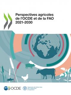Perspectives agricoles de l'OCDE et de la FAO 2021-2030
