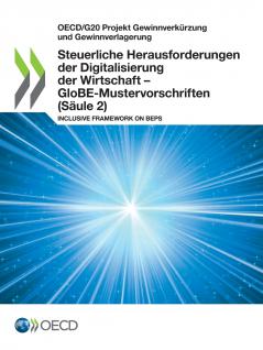Steuerliche Herausforderungen der Digitalisierung der Wirtschaft - GloBE-Mustervorschriften (Säule 2)