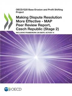 Making Dispute Resolution More Effective - MAP Peer Review Report Czech Republic (Stage 2)