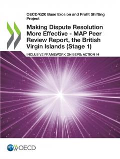 Making Dispute Resolution More Effective - MAP Peer Review Report the British Virgin Islands (Stage 1)
