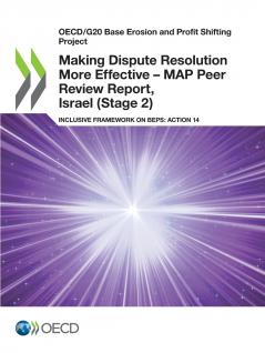 Making Dispute Resolution More Effective - MAP Peer Review Report Israel (Stage 2)
