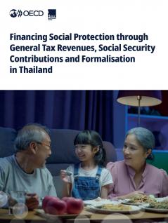 Financing Social Protection through General Tax Revenues Social Security Contributions and Formalisation in Thailand
