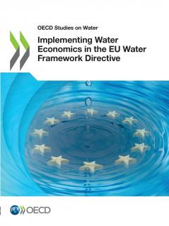 Implementing Water Economics in the EU Water Framework Directive