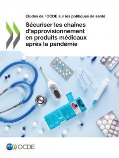 Sécuriser les chaînes d'approvisionnement en produits médicaux après la pandémie