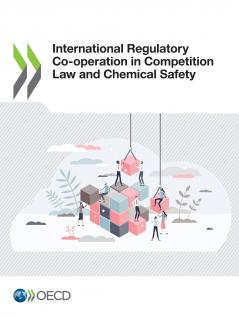 International Regulatory Co-operation in Competition Law and Chemical Safety