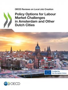 Policy Options for Labour Market Challenges in Amsterdam and Other Dutch Cities