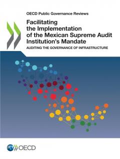 Facilitating the Implementation of the Mexican Supreme Audit Institution's Mandate