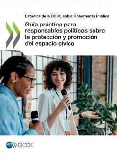 Guía práctica para responsables políticos sobre la protección y promoción del espacio cívico