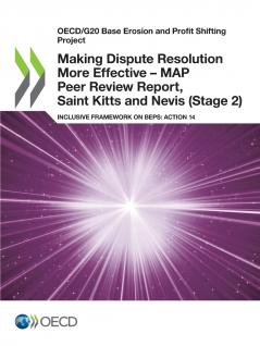 Making Dispute Resolution More Effective - MAP Peer Review Report Saint Kitts and Nevis (Stage 2)