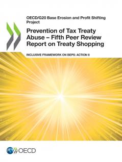 Prevention of Tax Treaty Abuse - Fifth Peer Review Report on Treaty Shopping