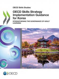 OECD Skills Strategy Implementation Guidance for Korea